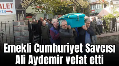 Emekli Cumhuriyet Savcısı Ali Aydemir vefat etti