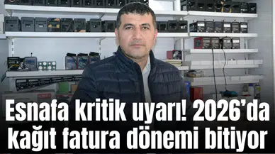 Esnafa kritik uyarı! 2026’da kağıt fatura dönemi bitiyor