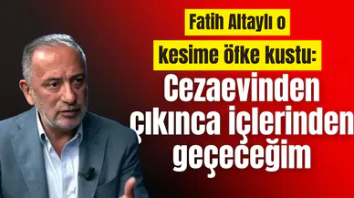 Fatih Altaylı o kesime öfke kustu: Cezaevinden çıkınca içlerinden geçeceğim
