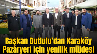 Başkan Dutlulu’dan Karaköy Pazaryeri’ne ziyaret