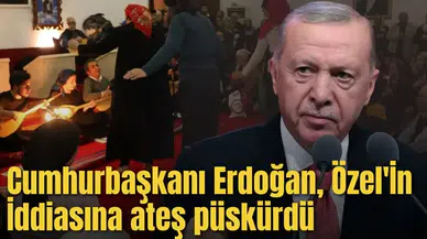 Cumhurbaşkanı Erdoğan, Özel'in "Cemevi, Cümbüş evi" iddiasına ateş püskürdü