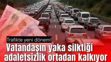 Trafikte yeni dönem! Vatandaşın yaka silktiği adaletsizlik ortadan kalkıyor