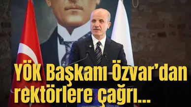 YÖK Başkanı Özvar’dan rektörlere çağrı... 'Kredi sistemi için çalışın, destekleyelim'