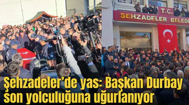 Şehzadeler’de yas: Başkan Durbay son yolculuğuna uğurlanıyor