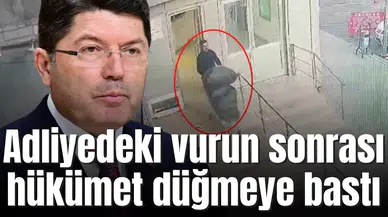 Adliyedeki vurun sonrası hükümet düğmeye bastı