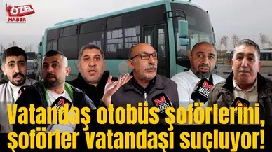 Vatandaş otobüs şoförlerini, şoförler vatandaşı suçluyor!