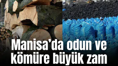 Manisa’da odun ve kömüre büyük zam