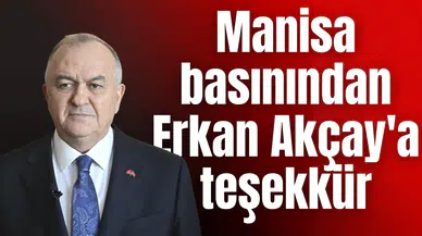 Manisa basınından Erkan Akçay'a teşekkür
