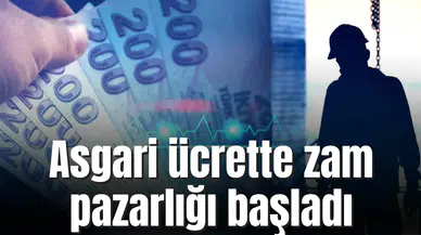 Asgari ücrette zam pazarlığı başladı