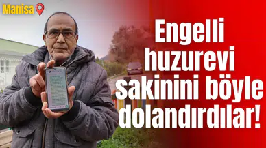 Engelli huzurevi sakinini böyle dolandırdılar!