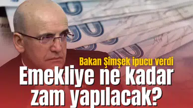 Emekliye ne kadar zam yapılacak? Bakan Şimşek ipucu verdi