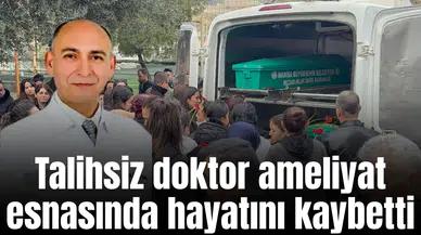 Talihsiz doktor ameliyat esnasında hayatını kaybetti