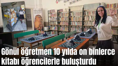 Gönül öğretmen 10 yılda on binlerce kitabı öğrencilerle buluşturdu