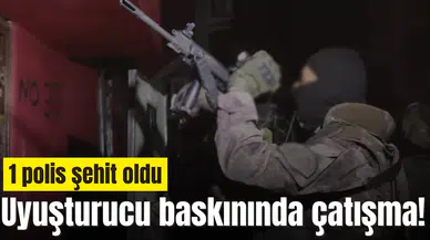Uyuşturucu baskınında çatışma! 1 polis yaralandı