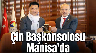 Çin Başkonsolosu Manisa'da
