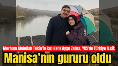 Merhum Abdullah Tekin’in kızı Hafız Ayşe Zehra, YKS’de Türkiye 4.sü: Manisa’nın gururu oldu