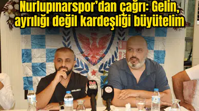 Nurlupınarspor’dan çağrı: Gelin, ayrılığı değil kardeşliği büyütelim