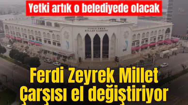 Ferdi Zeyrek Millet Çarşısı el değiştiriyor
