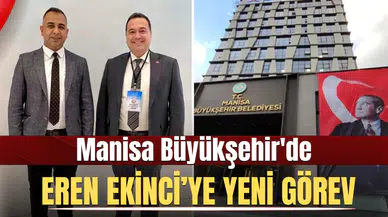 Manisa Büyükşehir'de Eren Ekinci'ye yeni görev