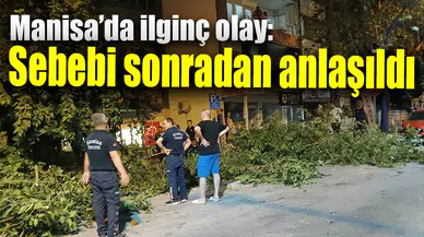 Manisa'da ilginç olay: Sebebi sonradan anlaşıldı