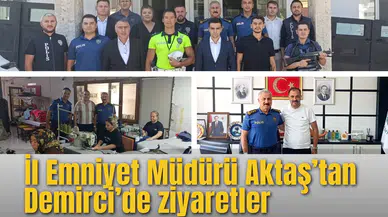 İl Emniyet Müdürü Aktaş’tan Demirci’de ziyaretler