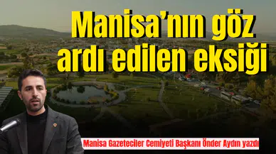 Manisa’nın göz ardı edilen eksiği