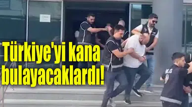 Türkiye'yi kana bulayacaklardı!