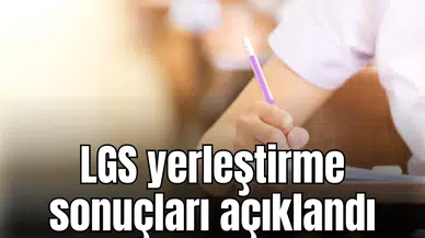 LGS yerleştirme sonuçları açıklandı