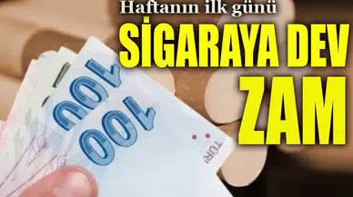 Haftanın ilk günü sigaraya dev zam