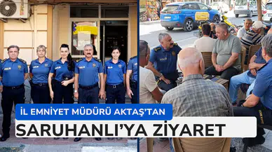 İl Emniyet Müdürü Aktaş’tan Saruhanlı’ya ziyaret