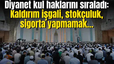 Diyanet kul haklarını sıraladı: Kaldırım işgali, stokçuluk, sigorta yapmamak…