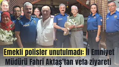Emekli polisler unutulmadı: İl Emniyet Müdürü Fahri Aktaş’tan vefa ziyareti