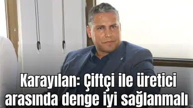 Çiftçi ile üreteci arasında denge iyi sağlanmalı
