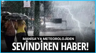 Manisa'ya meteorolojiden sevindiren haber