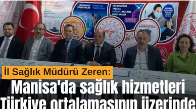 "Manisa'da sağlık hizmetleri Türkiye ortalamasının üzerinde"