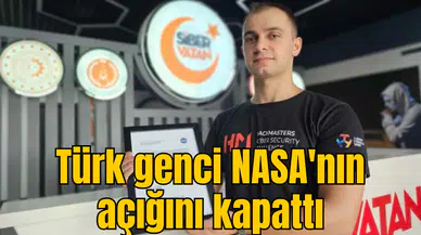 Türk genci NASA'nın açığını kapattı
