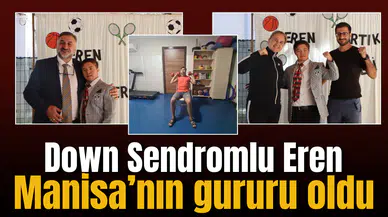 Down Sendromlu Eren Manisa’nın gururu oldu