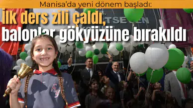 Manisa’da yeni dönem başladı: İlk ders zili çaldı, balonlar gökyüzüne bırakıldı