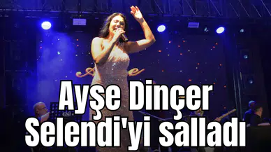 Ayşe Dinçer Selendi'yi salladı
