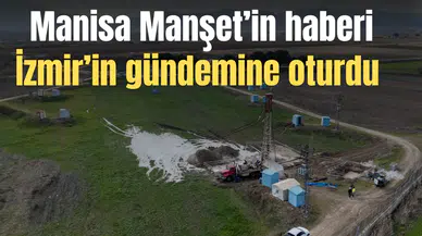 Manisa Manşet’in haberi İzmir’in gündemine oturdu