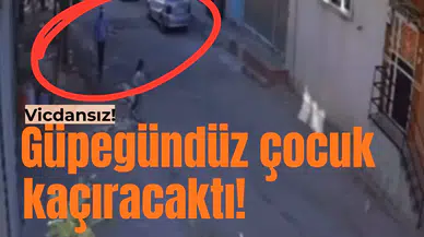 Güpegündüz çocuk kaçıracaktı!