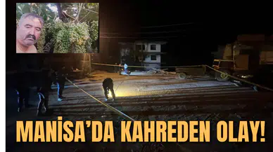 Manisa'da kahreden olay!