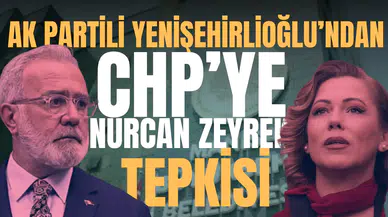 AK Partili Yenişehirlioğlu’ndan CHP’ye Nurcan Zeyrek tepkisi