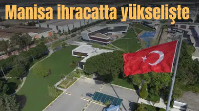 Manisa ihracatta yükselişte