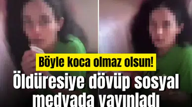 Böyle koca olmaz olsun! Öldüresiye dövüp sosyal medyada yayınladı