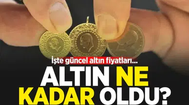 ALTIN FİYATLARI ALIŞ-SATIŞ RAKAMLARI: Bugün tam, yarım, gram, çeyrek, 22 ayar bilezik, cumhuriyet altını ne kadar?