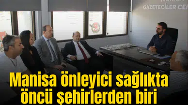 Manisa önleyici sağlıkta öncü şehirlerden biri