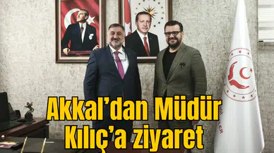 Akkal’dan Müdür Kılıç’a ziyaret