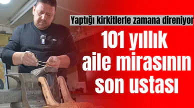 101 yıllık aile mirasının son ustası