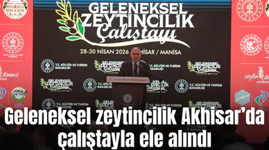UNESCO mirası geleneksel zeytincilik Akhisar’da çalıştayla ele alındı